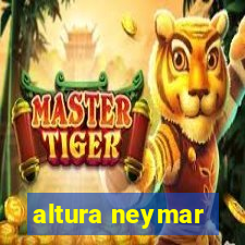 altura neymar